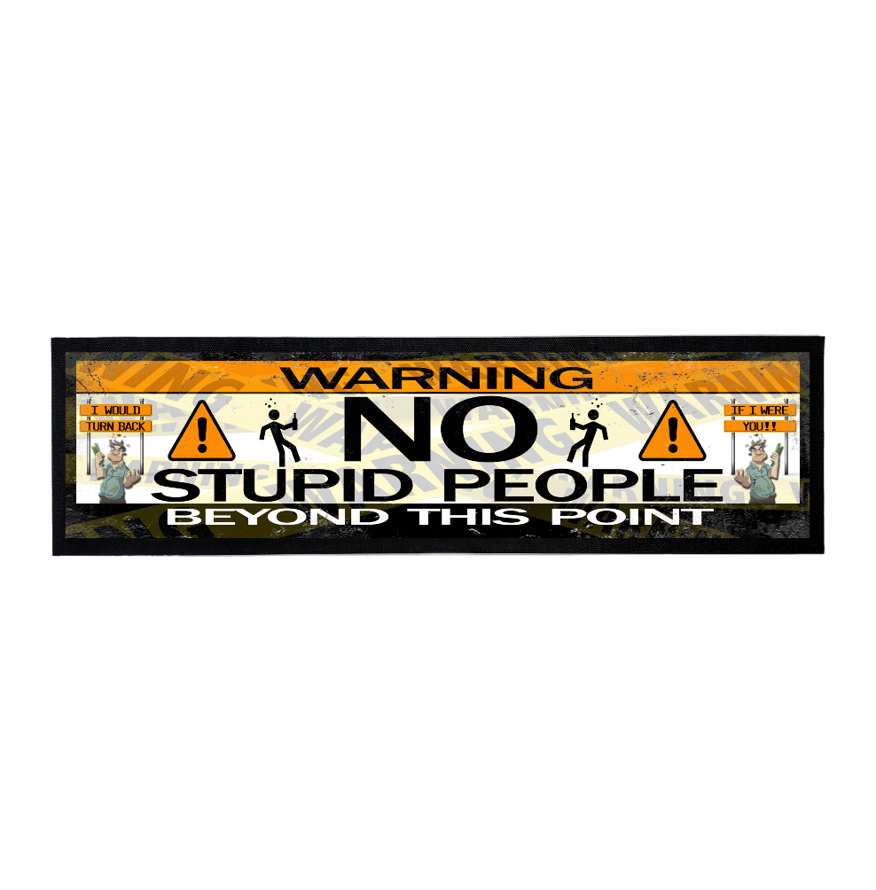 NO STUPID PEOPLE BAR RUNNER