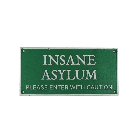 INSANE ASYLUM CAST SIGN